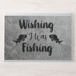 Wishing I was fishing funny quote HP Laptop Skin