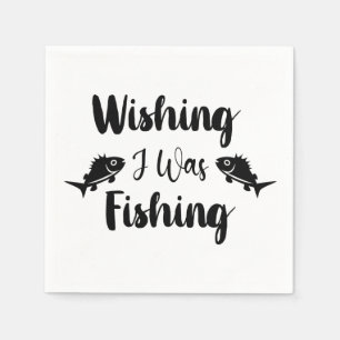 Wishing I was fishing funny quote Napkins