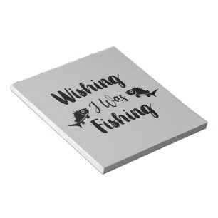 Wishing I was fishing funny quote Notepad