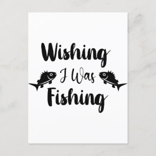 Wishing I was fishing funny quote Postcard