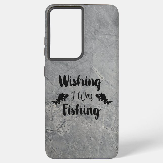 Wishing I was fishing funny quote Samsung Galaxy Case (Back)