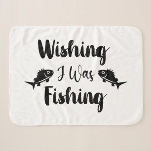 Wishing I was fishing funny quote Sherpa Blanket