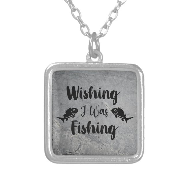 Wishing I was fishing funny quote Silver Plated Necklace (Front)