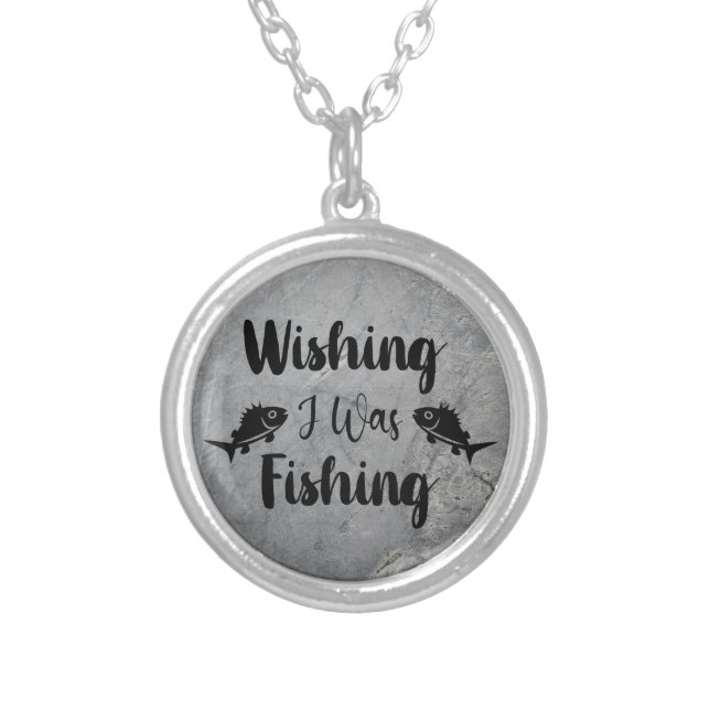 Wishing I was fishing funny quote Silver Plated Necklace (Front)