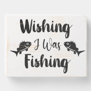 Wishing I was fishing funny quote Wooden Box Sign