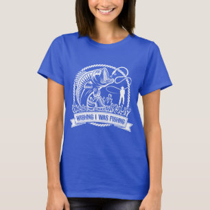 Wishing I Was Fishing T-Shirt