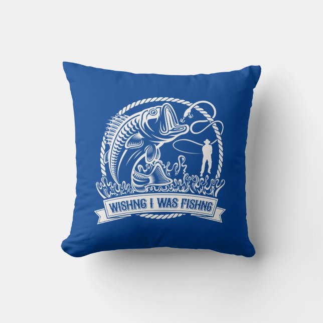 Wishing I Was Fishing Throw Pillow (Front)