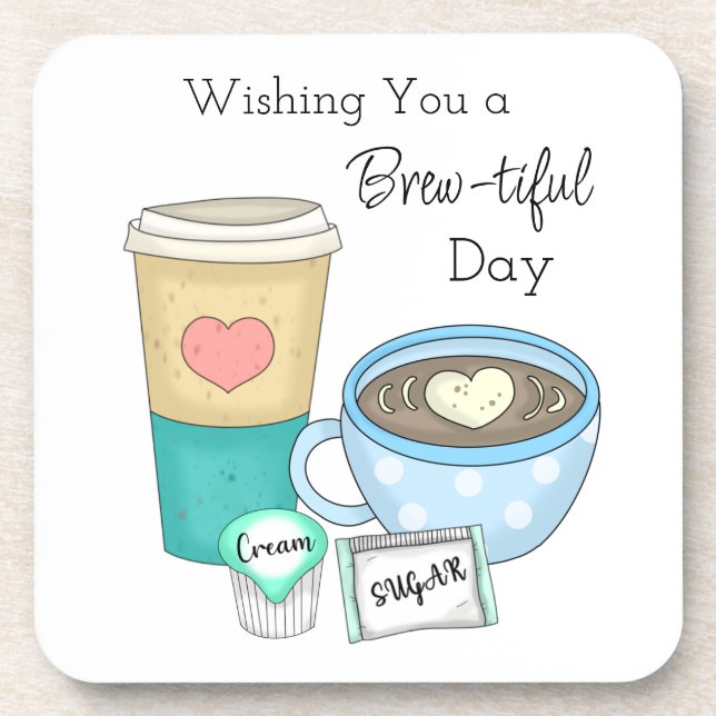 Wishing You a Brew-tiful Day | Coffee Pun Beverage Coaster (Front)