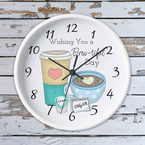 Wishing You a Brew_tiful Day  Coffee Pun Clock