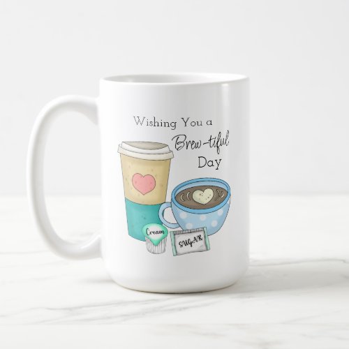 Wishing You a Brew_tiful Day  Coffee Pun Coffee Mug