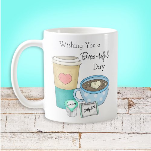 Wishing You a Brew_tiful Day  Coffee Pun Coffee Mug