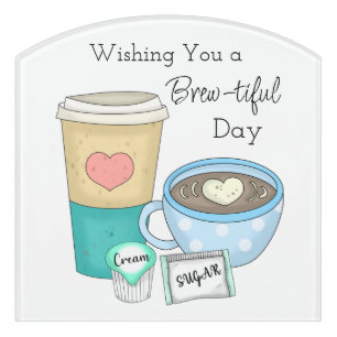 Wishing You a Brew-tiful Day Coffee Pun Door Sign