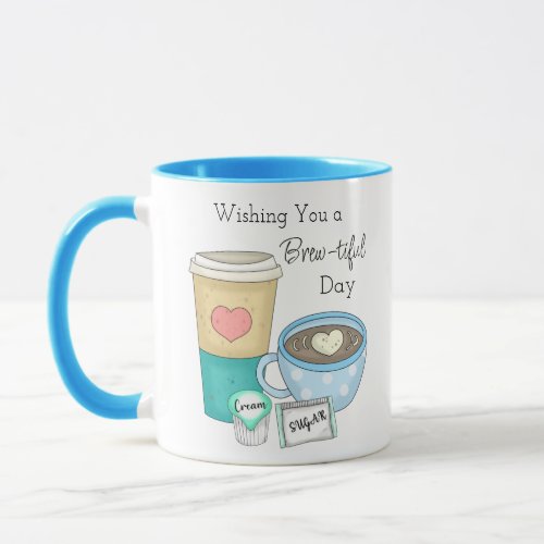 Wishing You a Brew_tiful Day  Coffee Pun Mug