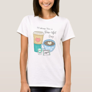 Wishing You a Brew-tiful Day Coffee Pun T-Shirt