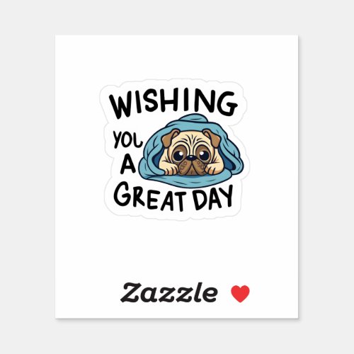 wishing you a great day  puppy  sticker