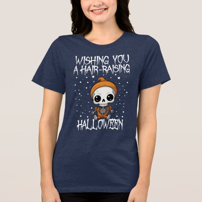 Wishing you a hair-raising Halloween T-Shirt Tri-Blend Shirt (Front)