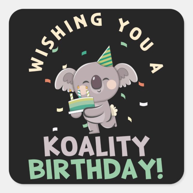 Wishing You A Koality Birthday Koala Birthday Square Sticker (Front)