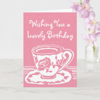 Wishing You A Lovely Birthday Rose Teacup Card