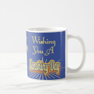Wishing You A Sunshiny Day Coffee Mug