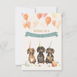 Wishing you a weiner-ful birthday - Dachshund Bday