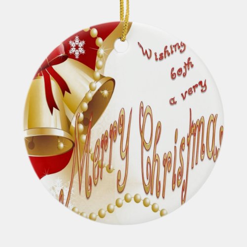 Wishing You Both A Very Merry Christmas Ceramic Ornament