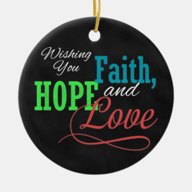 Wishing you Faith, Hope and Love Ceramic Ornament (Front)
