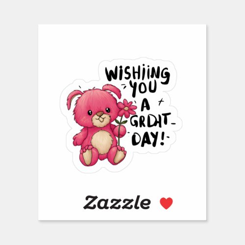 wishing  you have a great day today  Sticker
