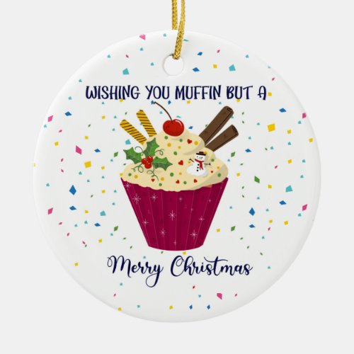 wishing you muffin but a Merry christmas Card Clas Ceramic Ornament