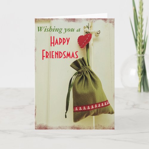 Wishing you to Happy Friendsmas card