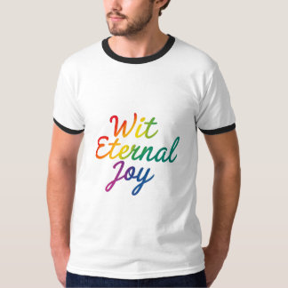 Wit Eternal Joy - Rainbow Typography Art T-Shirt