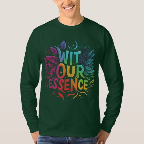 Wit our essence  T_Shirt