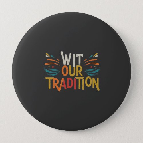 Wit our tradition  button