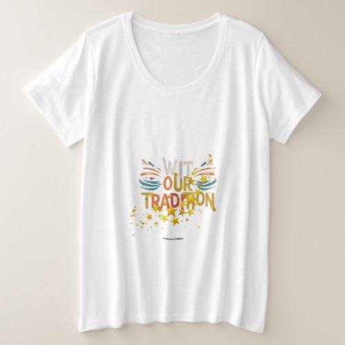 Wit our tradition  plus size T_Shirt