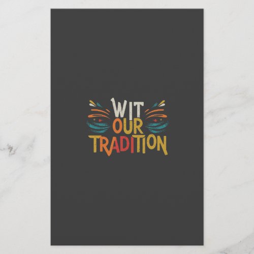 Wit our tradition  stationery