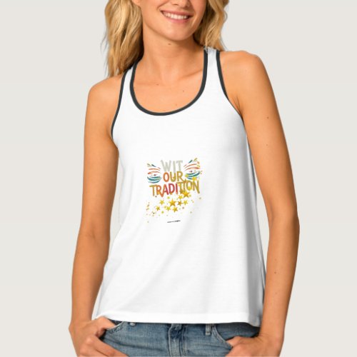 Wit our tradition  tank top