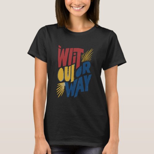 Wit Our Way T_Shirt