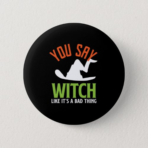 Witch and Witchcraft Puns Funny Halloween Button