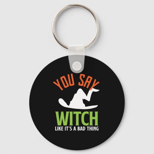 Witch and Witchcraft Puns Funny Halloween Keychain
