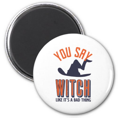 Witch and Witchcraft Puns Funny Halloween Magnet
