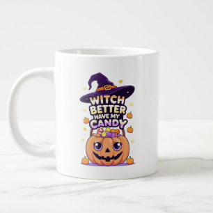 Witch Better Have My Candy – Cute Kawaii Halloween Giant Coffee Mug
