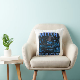 Witch Better Have My Candy Funny Halloween Throw Pillow