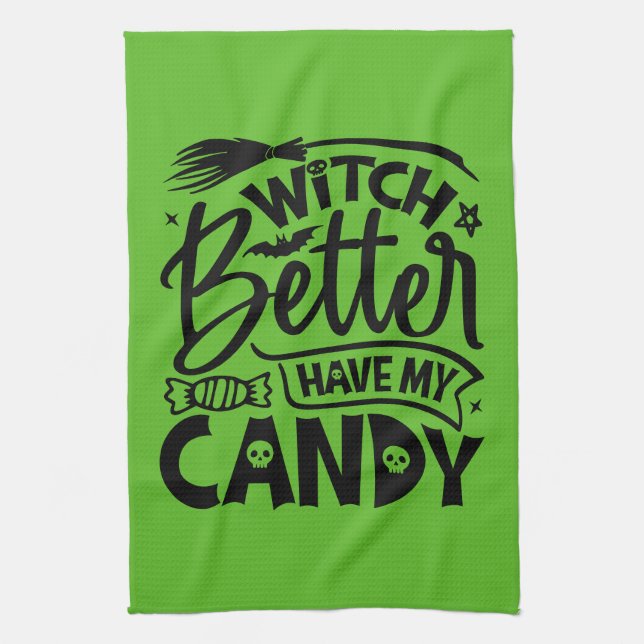Witch Better Have My Candy Kitchen Towel (Vertical)