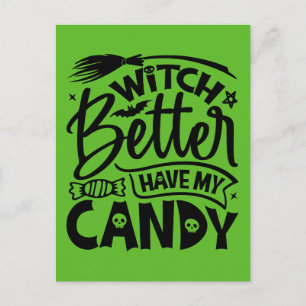 Witch Better Have My Candy Postcard