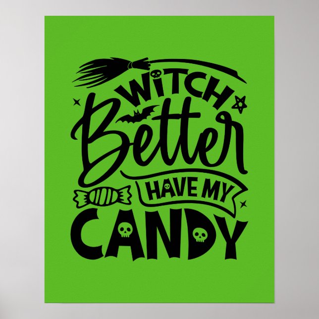 Witch Better Have My Candy Poster (Front)