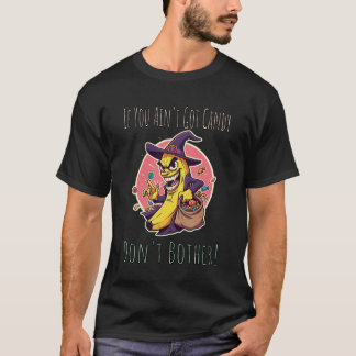 Witch Better Have My Candy T-Shirt