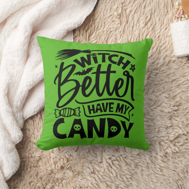 Witch Better Have My Candy Throw Pillow (Blanket)