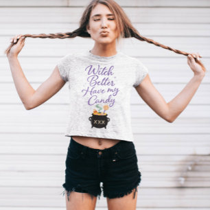 Witch Better Have My Candy Tri-Blend Shirts