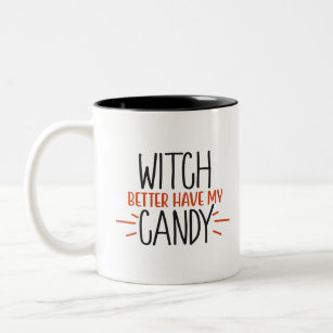 witch better have my candy Two-Tone coffee mug