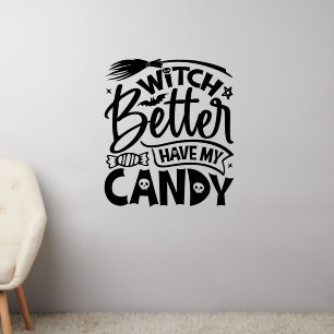 Witch Better Have My Candy Wall Decal