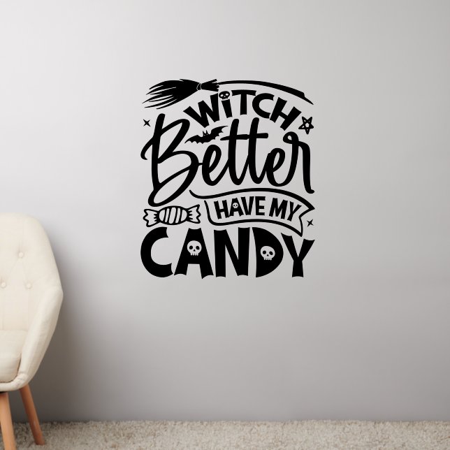 Witch Better Have My Candy Wall Decal (Living Room 2)